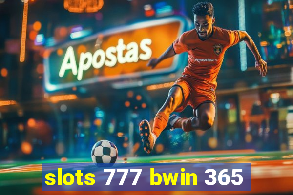 slots 777 bwin 365